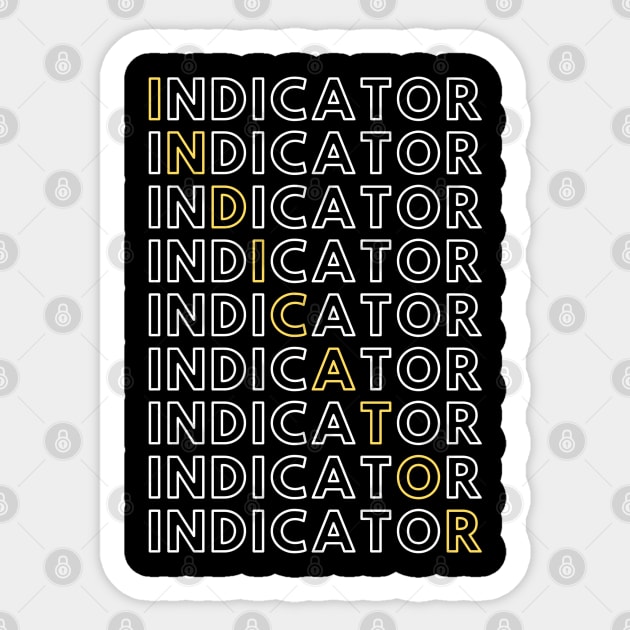 The INDICATOR Sticker by Trader Shirts